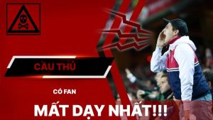 Cầu thủ có fan mất dạy nhất